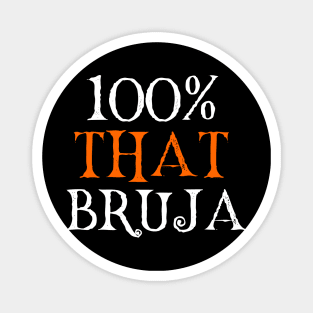 100% That Bruja Magnet
